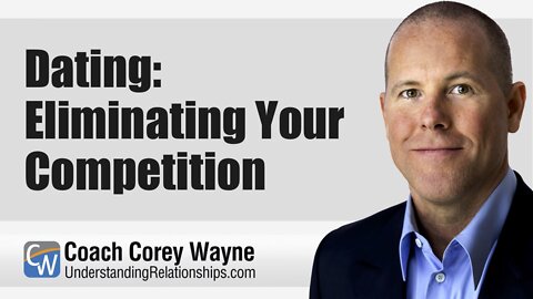 Dating: Eliminating Your Competition