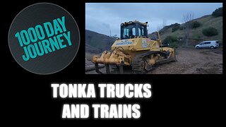 1000 Day Journey 0186 Tonka Trucks and Trains