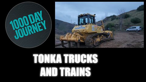 1000 Day Journey 0186 Tonka Trucks and Trains