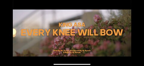 King Asa “Every Knee Will Bow” OFFICIAL MUSIC VIDEO