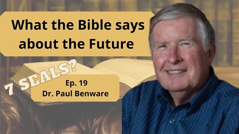 Exploring Prophecy with Dr. Benware - Ep. 19