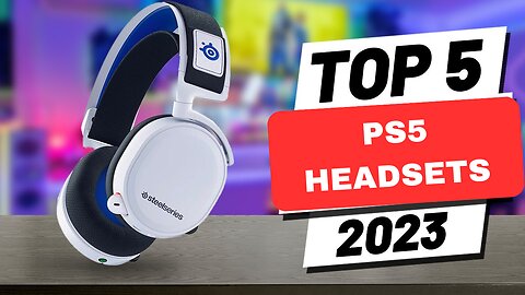 Top 5 Best PS5 Headsets of (2023)
