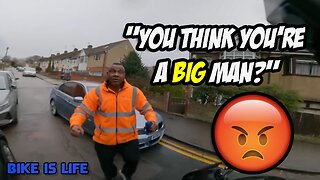 "Think You're A Big Man?" UK Bikers vs Crazy, Angry People and Bad Drivers