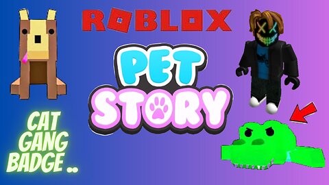 Roblox Pet Story - I Got the CAT GANG Badge...