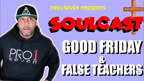 Good Friday & False Teachers