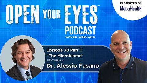 Ep 78 Part 1 - Dr. Alessio Fasano "The Microbiome"