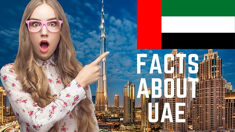 Interesting Facts About United Arab Emirates(UAE) | Top 10 Facts United Arab Emirates(UAE) 2023