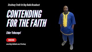 Straitway Truth 1st Day Radio Broadcast with Elder Yehezeqel 2024-06-09 | Contending For The Faith |