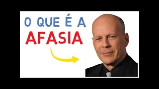 O QUE É AFASIA – SAIBA TUDO SOBRE A AFASIA PROGRESSIVA PRIMÁRIA segundo a psicologia (Bruce Willis)