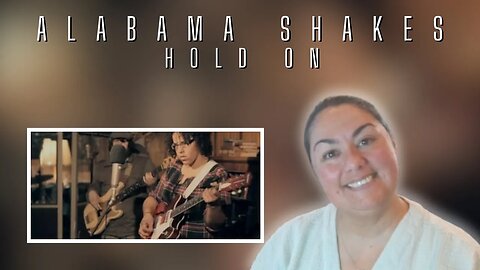 First Time Reaction | Alabama Shakes | Hold On