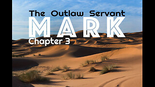 Mark 3 "The Outlaw Servant"