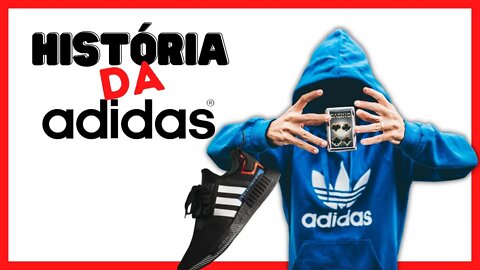 A HISTÓRIA DA ADIDAS