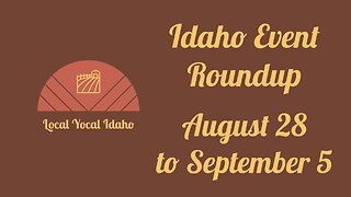 Idaho Events Roundup: August 28 - 5 September