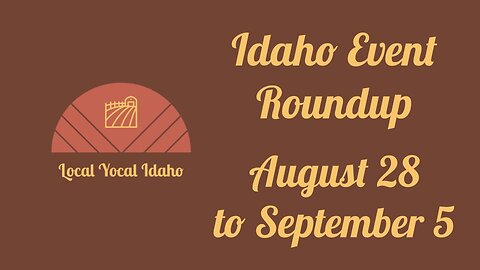 Idaho Events Roundup: August 28 - 5 September