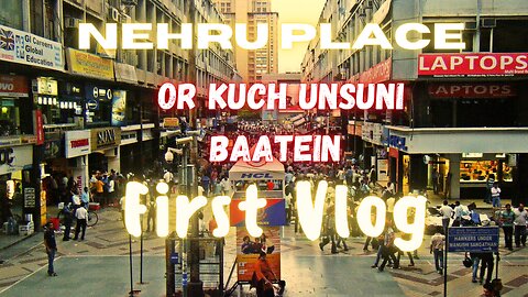 My First Vlog | Nehru Place Or uski kuch unsuni Baatein | Turn Old Laptop To New Laptop #technology