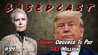 Trump Ordered To Pay $83 Million | BasedCast #94