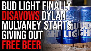 Bud Light FINALLY DISAVOWS Dylan Mulvaney, Starts Giving FREE PRODUCT To Distributors