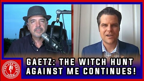 Matt Gaetz Comes on To Discuss Liberal Witchhunt, Jan 6, Election Fraud, COVID Mandates, and More