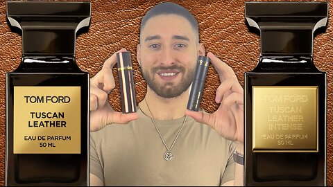 Tom Ford Tuscan Leather VS Tuscan Leather Intense