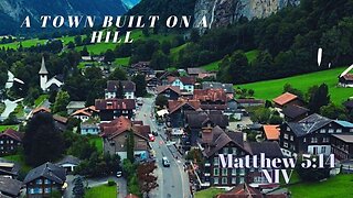 A Town Built On A Hill - Matthew 5:14 NIV