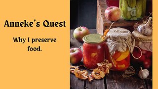 Why to preserve food and why I preserve food.