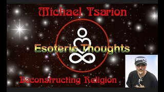 Michael Tsarion Deconstructs Religion on Esoteric Thoughts