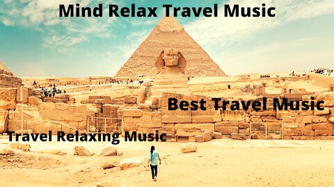 Travel Relaxing Music | Best Travel Music | Mind Relax Travel Music |