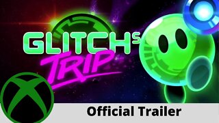 Glitch's Trip Trailer for Xbox
