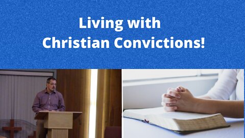Living with Conviction | Christian Conviction | Biblical Conviction