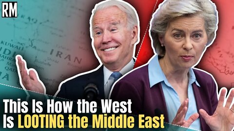 This Is How the West Is LOOTING the Middle East