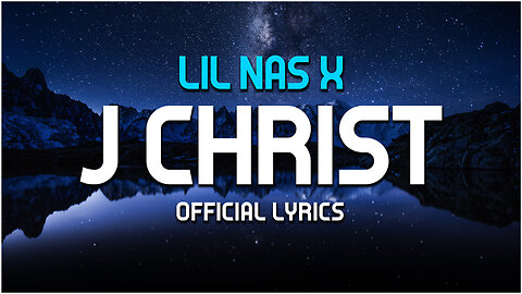 Lil Nas X – J CHRIST (Official Lyrics)