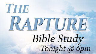 The Rapture - Week 12 - Sunday Night - September 17, 2023