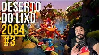 CRASH BANDICOOT 4: IT'S ABOUT TIME | DESERTO DE LIXO 2084 | Gameplay | PS4 | PT-BR