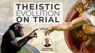 Theistic Evolution On Trial | Eric Hovind | Creation Today Show #352