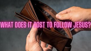 What Does It Cost To Follow JESUS?