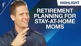 Retirement Planning for Stay-At-Home Moms: What Are the Options?