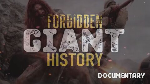 Documentary: Forbidden Giant History