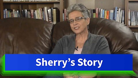 Sherry's Story | Love & Truth Network