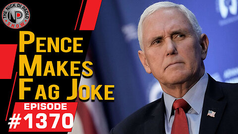 Pence Makes F-g Joke | Nick Di Paolo Show #1370