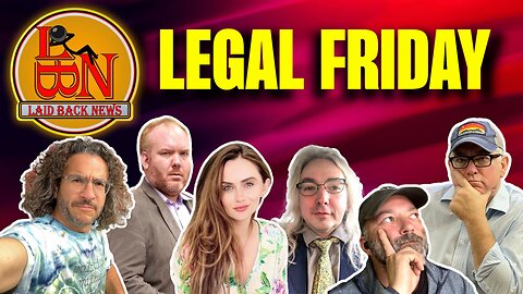 Legal Friday 08-18-2023 w/ Viva Frei, Runkle of the Bailey, Uncivil Law, and more!