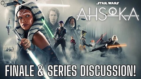 Ahsoka Finale & Series Discussion! | Is Star Wars Really Saved?!