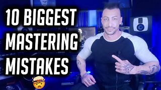 10 Biggest Mastering Mistakes 🤯