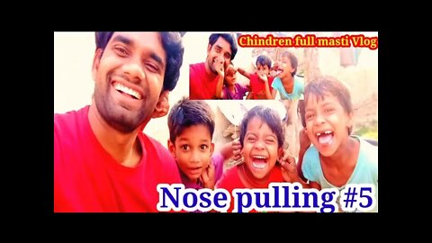 NOSE PULLING #5 Full Masti children #my_First_Vlog