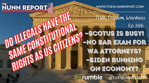 Ep 396 Illegal Gun Rights? Social (info) Control! SCOTUS Busy! | The Nunn Report w/ Dan Nunn