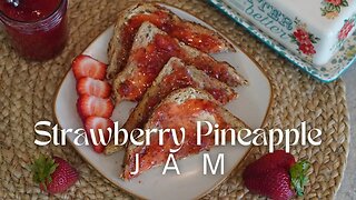 Strawberry Pineapple Jam: An Easy Canning Recipe