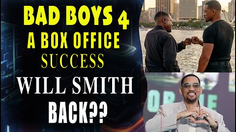 Will Smith Success with Bad Boys 4 Proves it’s never “over”