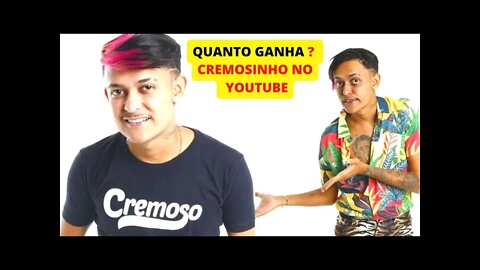 Quanto Ganha? Canal CREMOSINHO😱🤑 2022