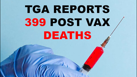 TGA reports 399 deaths post vax