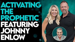 JOHNNY ENLOW WITH AMANDA AND HENRY HASTINGS: SHOOT, MOVE, COMMUNICATE: ACTIVATING THE PROPHETIC!