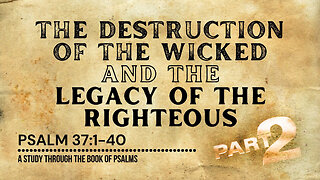 The Destruction of the Wicked and the Legacy of the Righteous part 2 | Pastor Abram